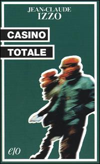 Casino totale - Jean-Claude Izzo - copertina