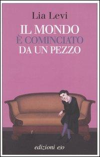 Il mondo è cominciato da un pezzo - Lia Levi - copertina