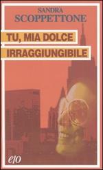 Tu, mia dolce irraggiungibile