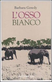 L' osso bianco - Barbara Gowdy - copertina