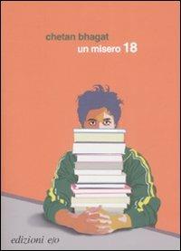 Un misero 18 - Chetan Bhagat - copertina