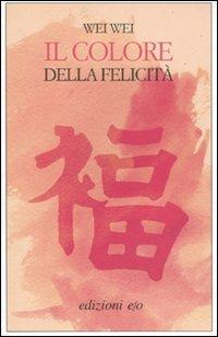 Il colore della felicità - Wei Wei - copertina