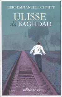 Ulisse da Baghdad - Eric-Emmanuel Schmitt - copertina