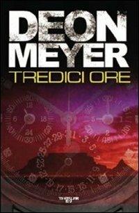 Tredici ore - Deon Meyer - copertina