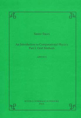 Introduction to computational physics (An). Vol. 1: Grid methods. - Sauro Succi - copertina