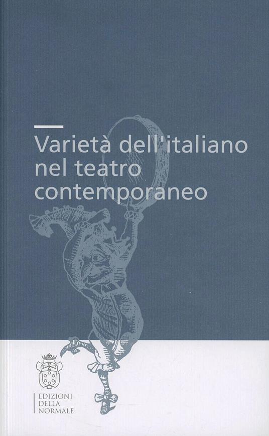 Varietà dell'italiano nel teatro contemporaneo. Atti della Giornata di studio - copertina