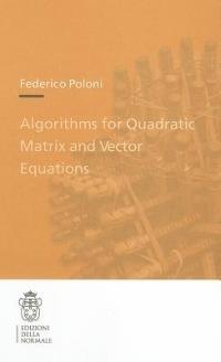 Algorithms for quadratic matrix and vector equations - Federico Poloni - copertina