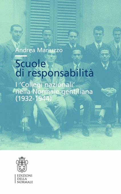 Scuole di responsabilità. I «collegi nazionali» nella normale gentiliana (1932-1944) - Andrea Mariuzzo - copertina