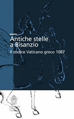 Antiche stelle a Bisanzio. Il codice Vaticano greco 1087