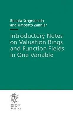 Introductory notes on valuation rings and function fields in one variable - Umberto Zannier,Renata Scognamillo - copertina