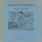 Mantova per Montale. Immagini e documenti