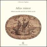 Atlas minor. Atlanti tascabili dal XVI al XVIII secolo. Ediz. italiana e inglese
