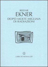 Dopo molte migliaia di radiazioni - Reidar Ekner - copertina