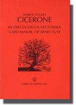 In difesa della vecchiaia. «Cato Maior, de senectute»