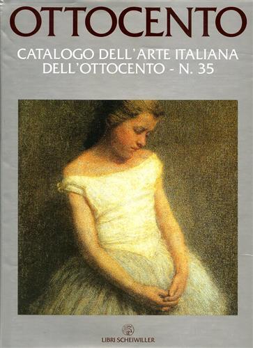 Ottocento. Catalogo dell'arte italiana dell'Ottocento. Vol. 35 - 2