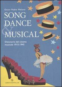 Song dance & musical. Dizionario del cinema musicale 1915-1945 - Oscar P. Melano - 2
