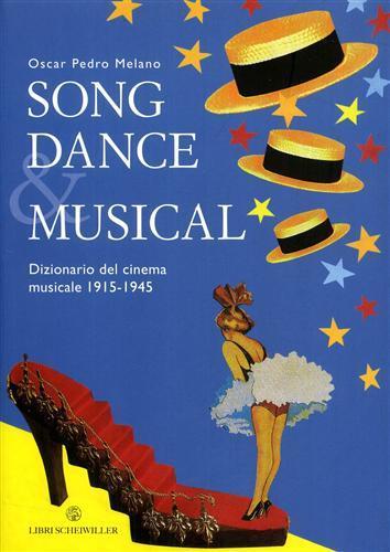 Song dance & musical. Dizionario del cinema musicale 1915-1945 - Oscar P. Melano - copertina