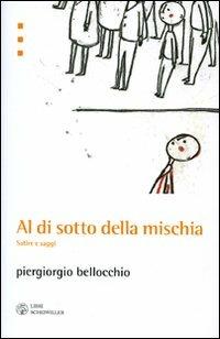 Al di sotto della mischia. Satire e saggi - Piergiorgio Bellocchio - copertina