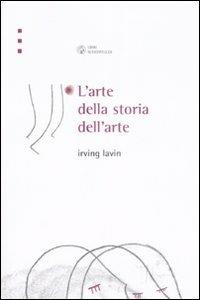 L' arte della storia dell'arte - Irving Lavin - 3