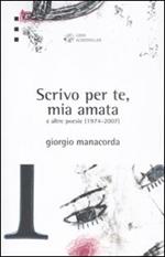 «Scrivo per te, mia amata» e altre poesie 1974-2007