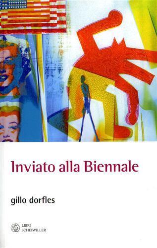 Inviato alla Biennale. Venezia 1949-2009 - Gillo Dorfles - copertina