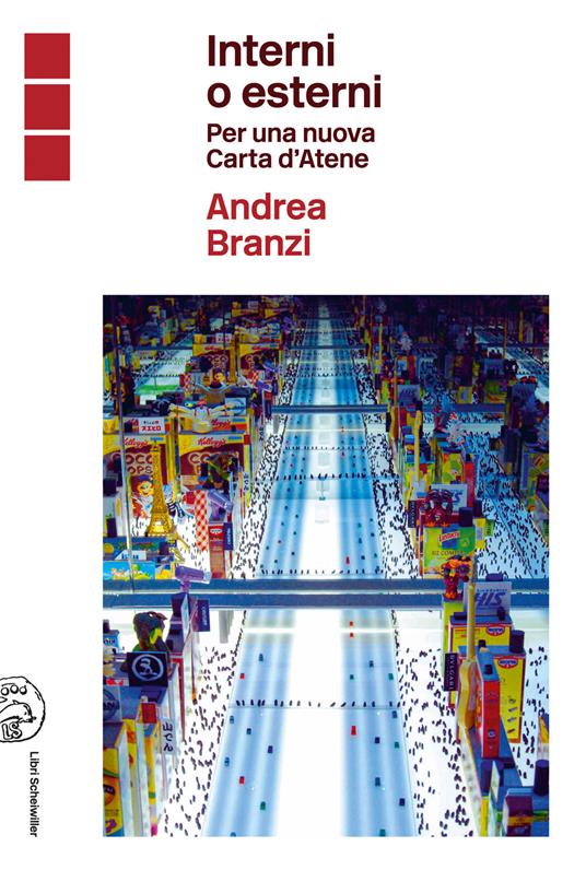 Interni o esterni. Per una nuova Carta d'Atene - Andrea Branzi - copertina