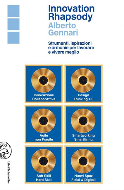 Innovation rhapsody. Strumenti, ispirazioni e armonie per lavorare e vivere meglio - Alberto Gennari - ebook