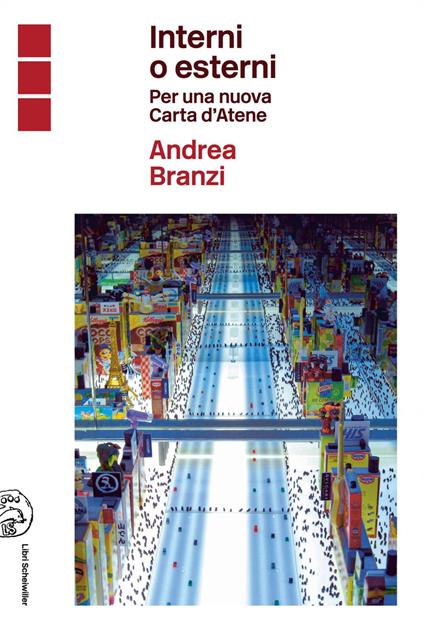 Interni o esterni. Per una nuova Carta d'Atene - Andrea Branzi - ebook