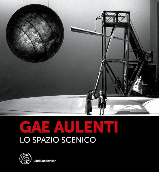 Gae Aulenti. Lo spazio scenico. Ediz. illustrata - copertina