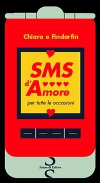 SMS d'amore per tutte le occasioni - Chiara e Findarfin - copertina