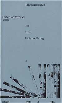 Teatro. Ella. Susn. Uscita per Plattling - Herbert Achternbusch - copertina