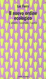 Il nuovo ordine ecologico. L'albero, l'animale e l'uomo