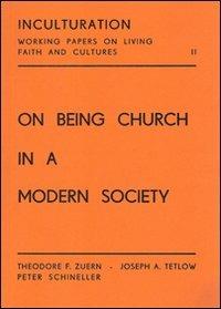 On being Church in a modern society - Theodore F. Zuern,Joseph A. Tetlow,Peter Schineller - copertina