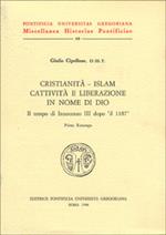 Cristianità-Islam: cattività e liberazione in nome di Dio. Il tempo di Innocenzo III dopo il 1187