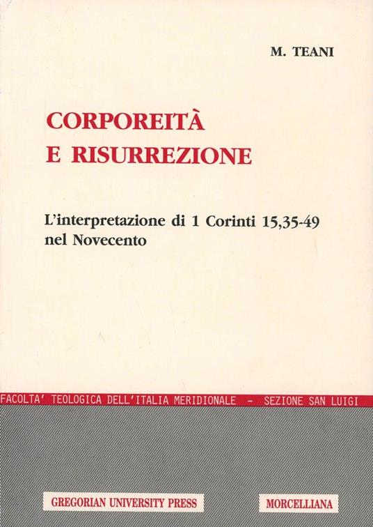 Corporeità e risurrezione. L'interpretazione di 1ª Corinti 15, 35-49 nel Novecento - Maurizio Teani - copertina