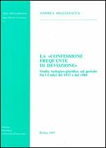 La confessione frequente di devozione. Studio teologico-giuridico sul periodo fra i codici del 1917 e del 1983