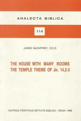 The house with many rooms. The temple theme of Jn. 14, 2-3 - James McCaffrey - copertina