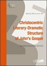 Christocentric literary-dramatic structure of John's gospel - George Mlakuzhyil - copertina