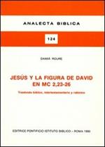 Jesús y la figura de David en Mc. 2, 23-26. Trasfondo biblico, intertestamentario y rabinico