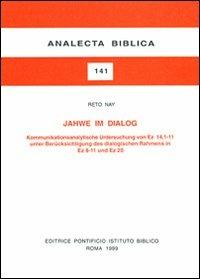 Jahwe im Dialog. Kommunikationsanalytische Untersuchung von Ez. 14, 1-11 unter Berücksichtigung des dialogischen Rahmens in Ez. 8-11 und Ez. 20 - Reto Nay - copertina