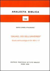 Salvaci, Dio dell'universo! Studio dell'eucologia di Sir 36H,1-17 - M. Carmela Palmisano - copertina