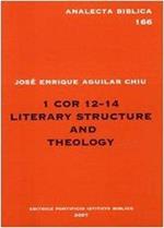 1Cor 12-24. Literary structure and theology