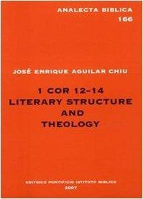 1Cor 12-24. Literary structure and theology - José E. Aguilar Chiu - copertina