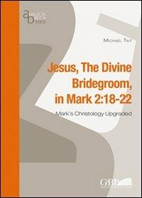 Jesus, the divine bridegroom (Mk. 2:18-22) - Michael Tait - copertina