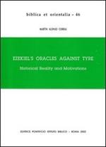 Ezekiel's Oracles against Tyre. Historical Reality and Motivations