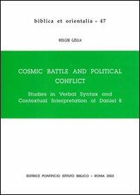 Cosmic battle and political conflict. Studies in verbal syntax and contextual interpretation of Daniel VIII - Holger Gzella - copertina