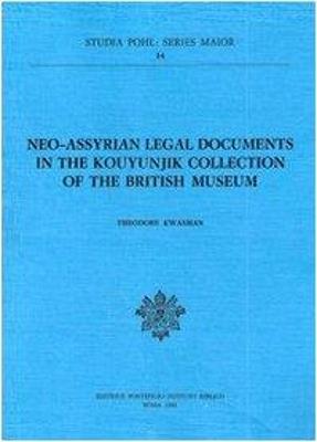 Neo-Assyrian legal documents in the Kouyunjik collection of the British Museum - Theodore Kwasman - copertina