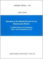 Synopsis of the greek sources for the Hasmonean period: 1-2 Maccabees and Josephus, War 1 and Antiquities 12-14