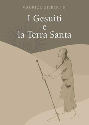 Gesuiti e la Terra Santa - Maurice Gilbert - copertina