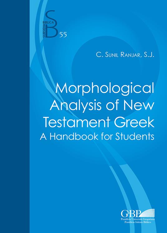 Morphological analysis of New Testament Greek. A handbook for student - Clifard Sunil Ranjar - copertina
